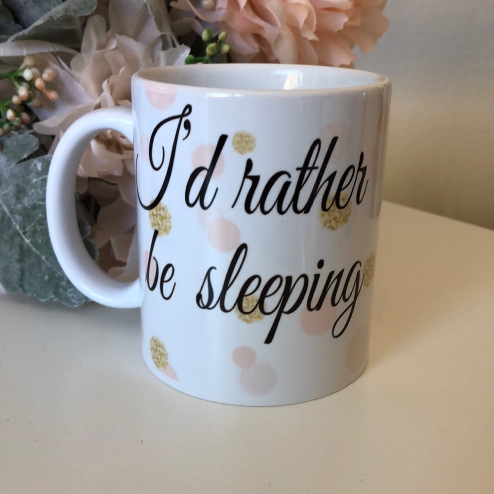 I’d rather be sleeping coffee mug